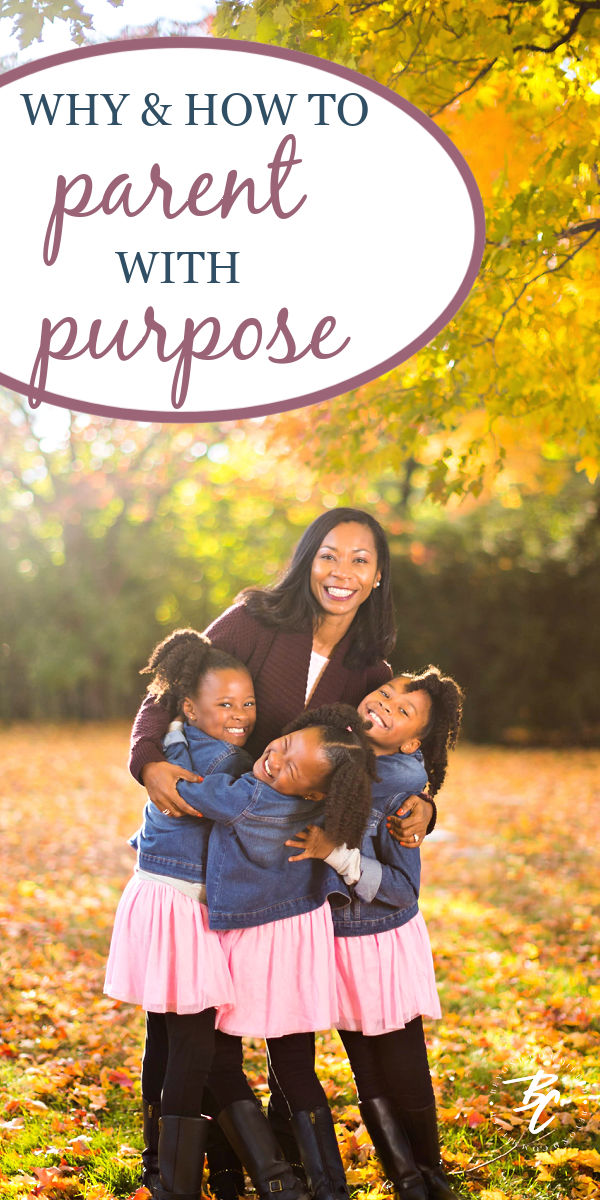 Why And How To Parent With Purpose - Beyond Committed